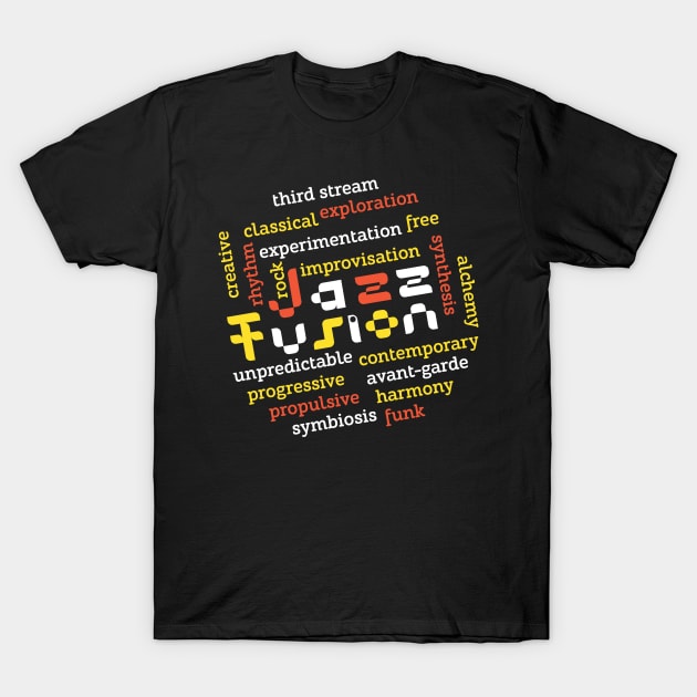 Jazz Fusion Creative Typographic Concept T-Shirt by jazzworldquest